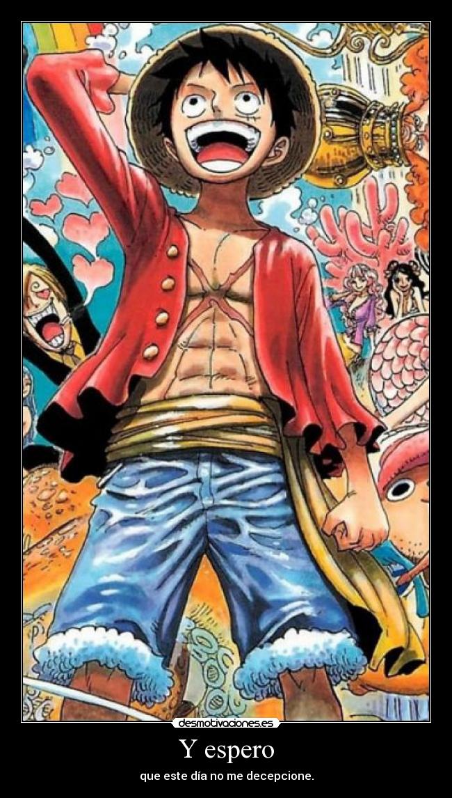 Y espero - que este día no me decepcione.