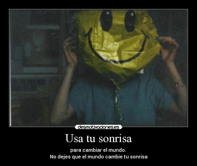 Usa tu sonrisa - 