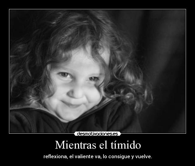 Mientras el tímido - 
