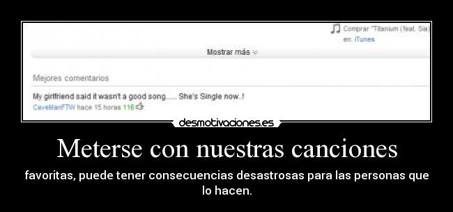 Meterse con nuestras canciones - favoritas, puede tener consecuencias desastrosas para las personas que lo hacen.