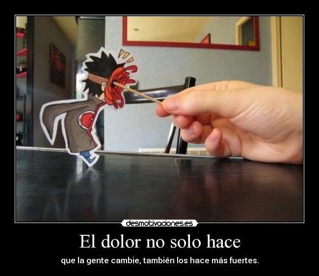 El dolor no solo hace - 