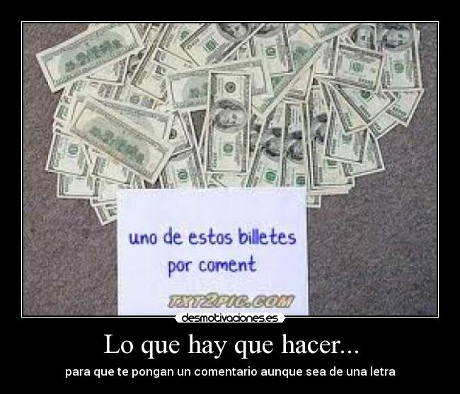 Lo que hay que hacer... - para que te pongan un comentario aunque sea de una letra