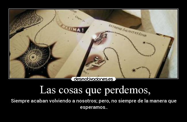 Las cosas que perdemos, -