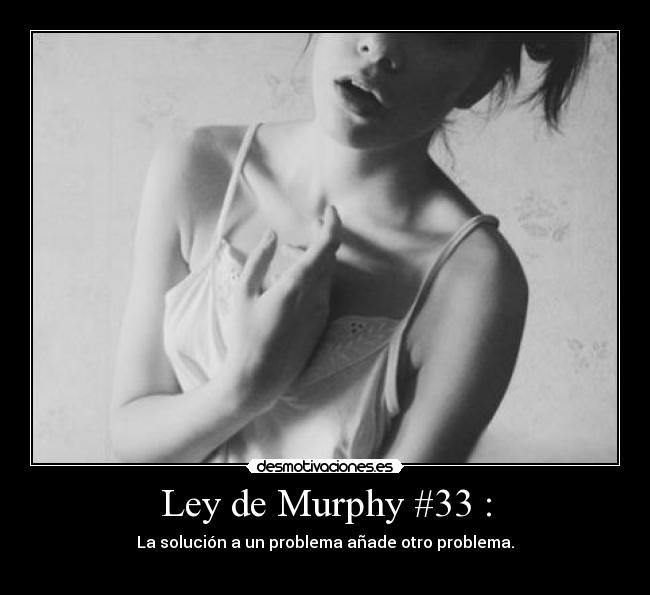 Ley de Murphy #33 : -