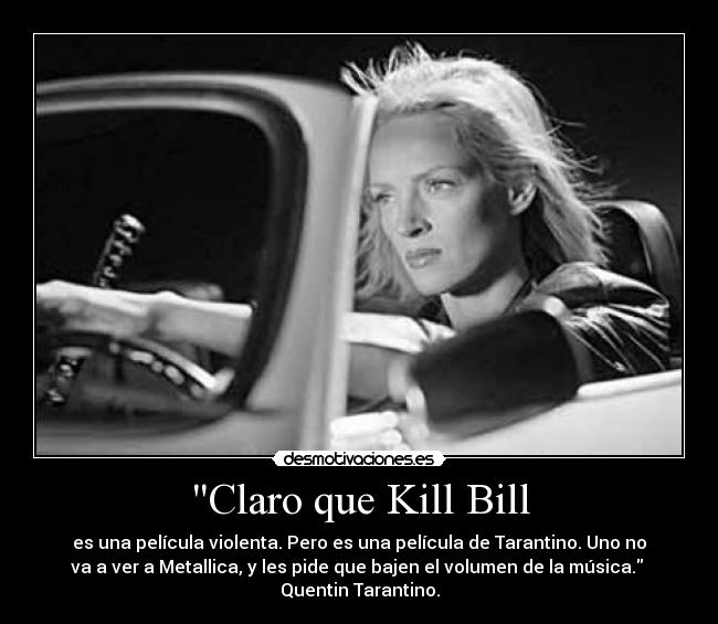 Claro que Kill Bill -