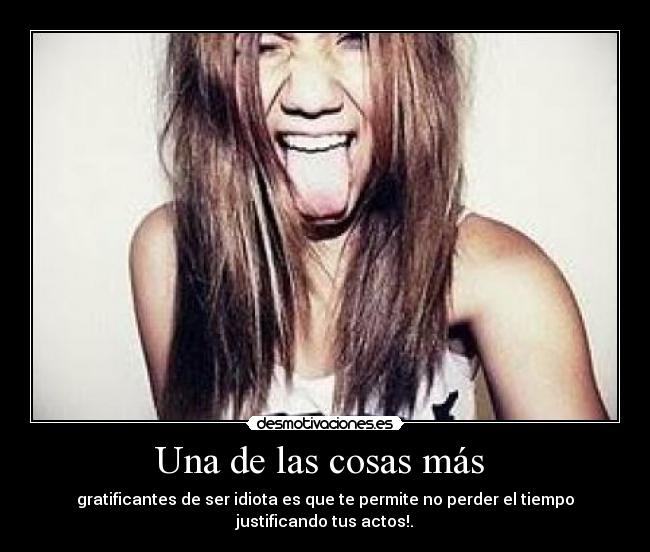 Una de las cosas más -