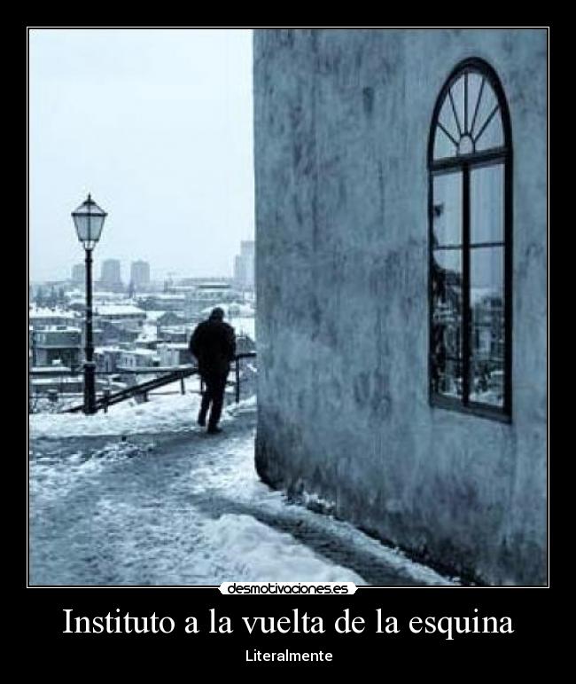 Instituto a la vuelta de la esquina - Literalmente