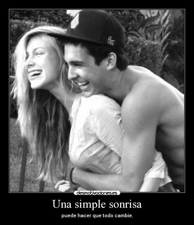 Una simple sonrisa - puede hacer que todo cambie.