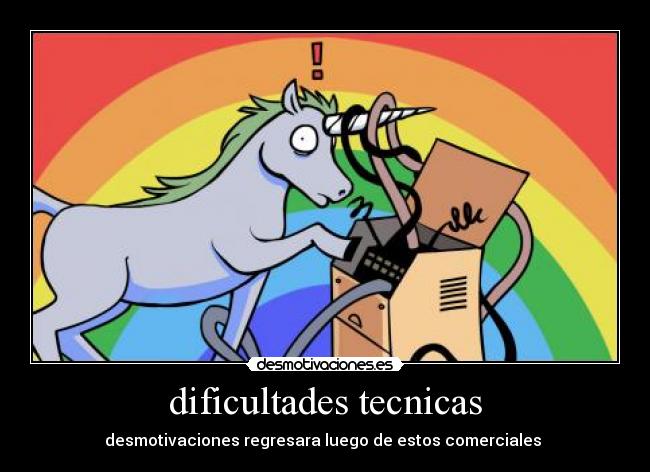 dificultades tecnicas - desmotivaciones regresara luego de estos comerciales 