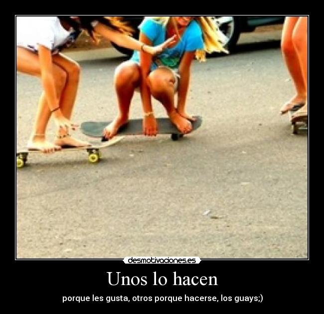 Unos lo hacen - porque les gusta, otros porque hacerse, los guays;)