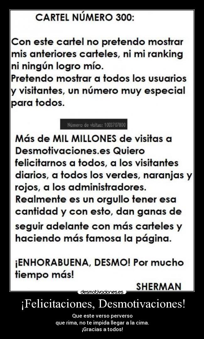 ¡Felicitaciones, Desmotivaciones! - Que este verso perverso
que rima, no te impida llegar a la cima.
¡Gracias a todos!