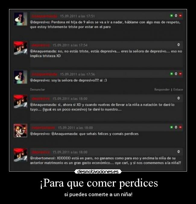 ¡Para que comer perdices - si puedes comerte a un niña!