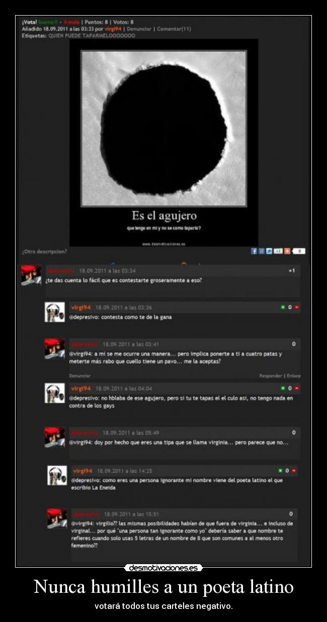 Nunca humilles a un poeta latino - votará todos tus carteles negativo.