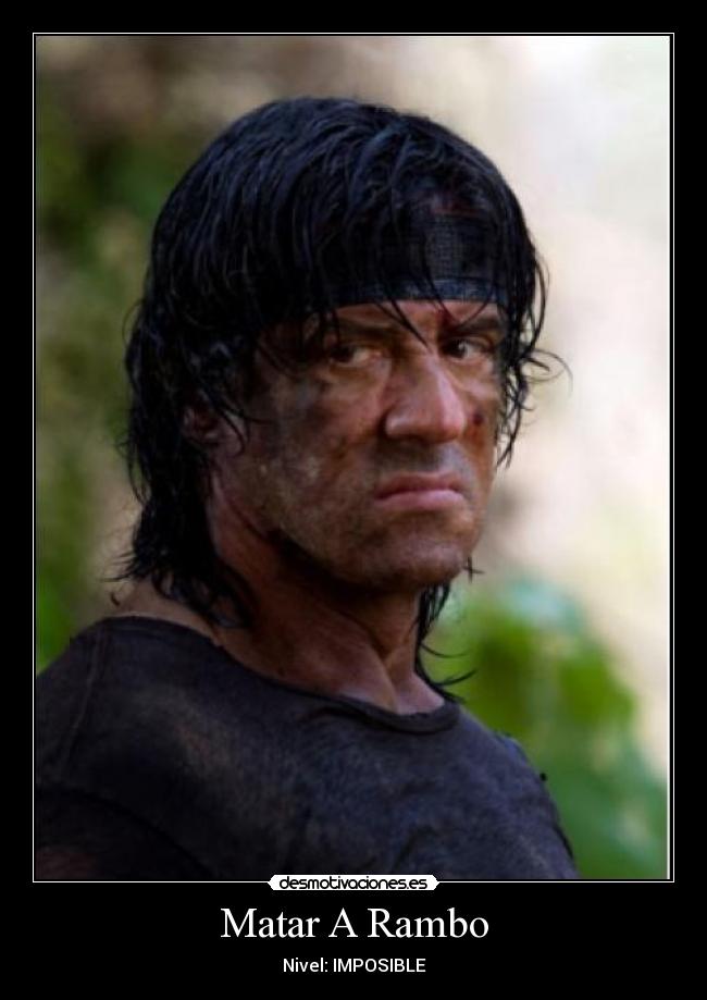 Matar A Rambo - Nivel: IMPOSIBLE