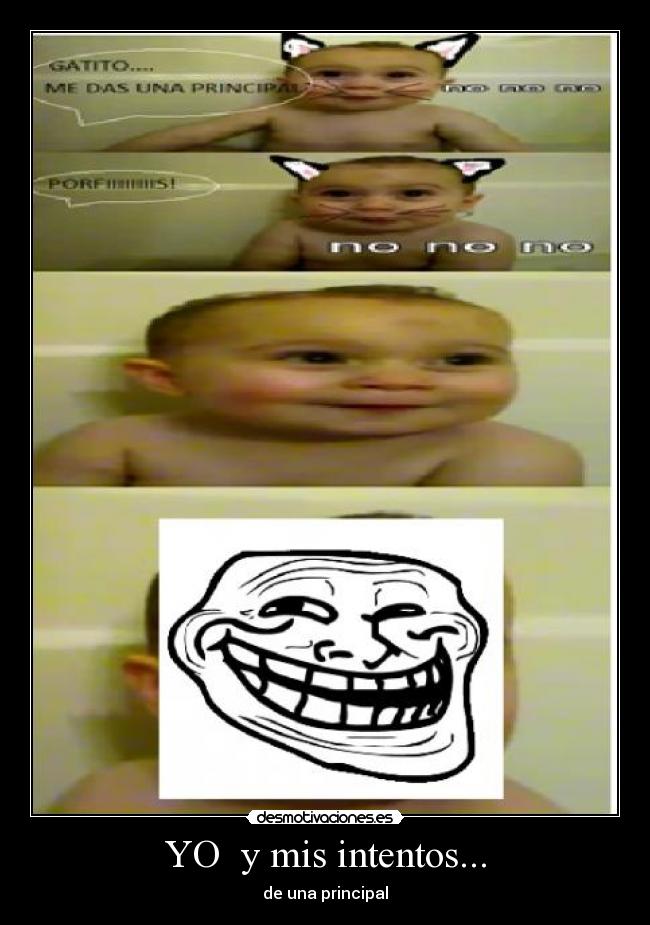 YO y mis intentos... - de una principal