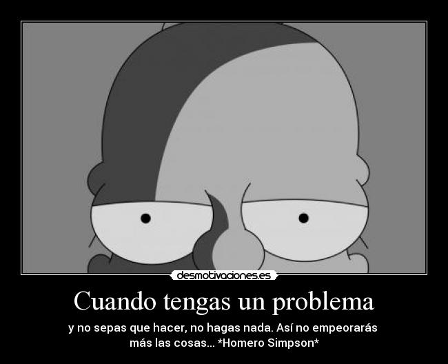 Cuando tengas un problema -