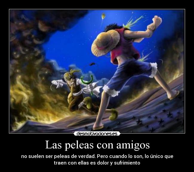 carteles amigos one piece anime pelea amigos dolor sufrimiento luffy usopp desmotivaciones