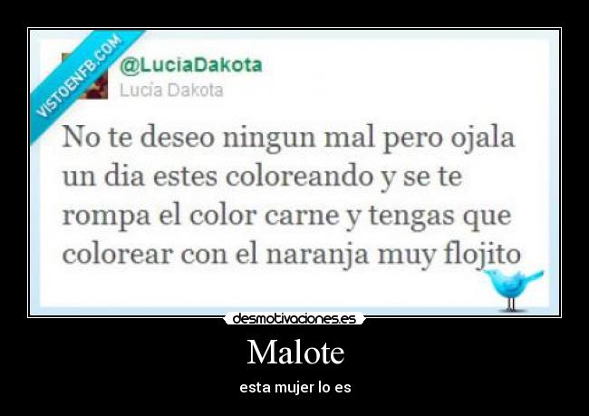 Malote - esta mujer lo es