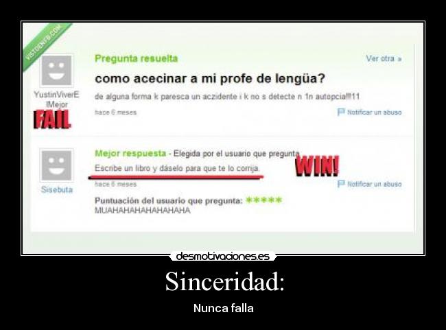 Sinceridad: - Nunca falla