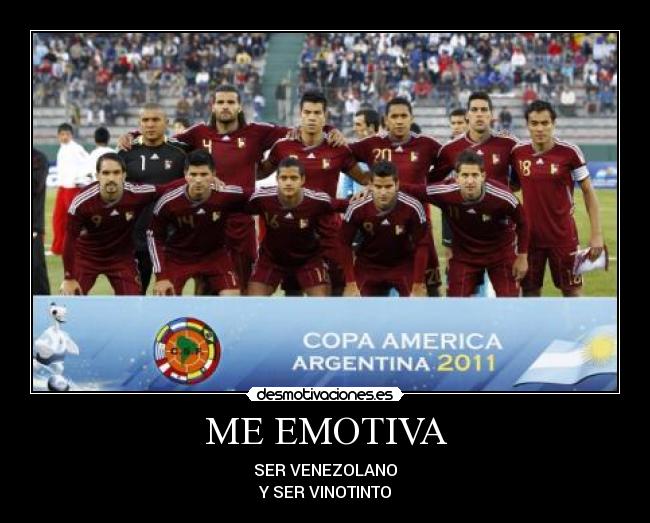 ME EMOTIVA - SER VENEZOLANO
Y SER VINOTINTO