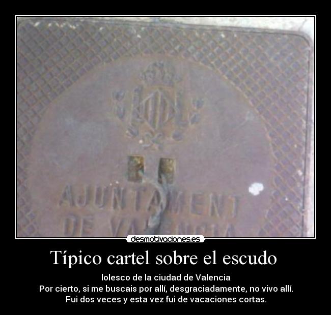 Típico cartel sobre el escudo  - 