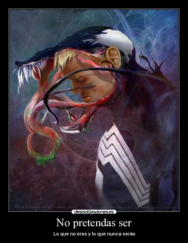 No pretendas ser - 