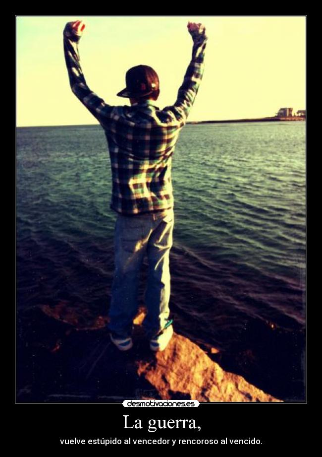 La guerra, -