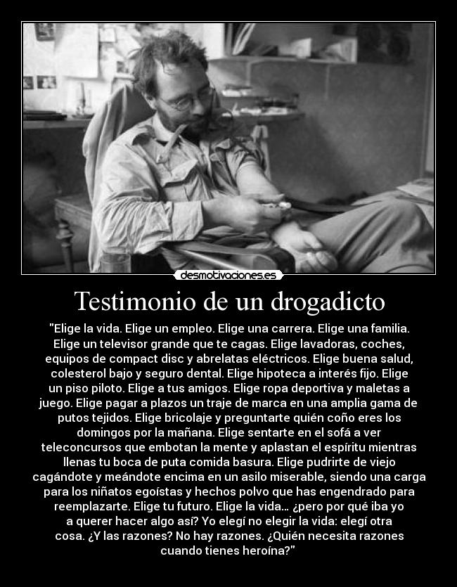 carteles testimonio heroinomano trainspotting desmotivaciones