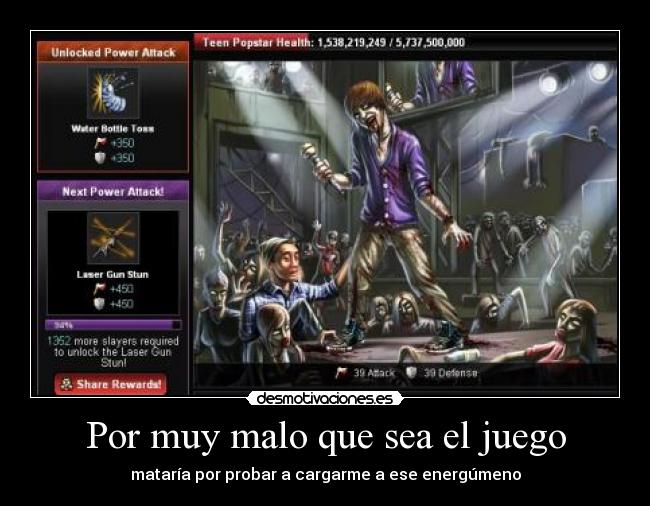 Por muy malo que sea el juego - mataría por probar a cargarme a ese energúmeno