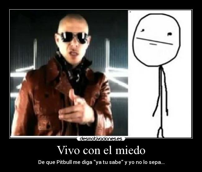 carteles miedo pitbull pokerface desmocabrones desmotivaciones