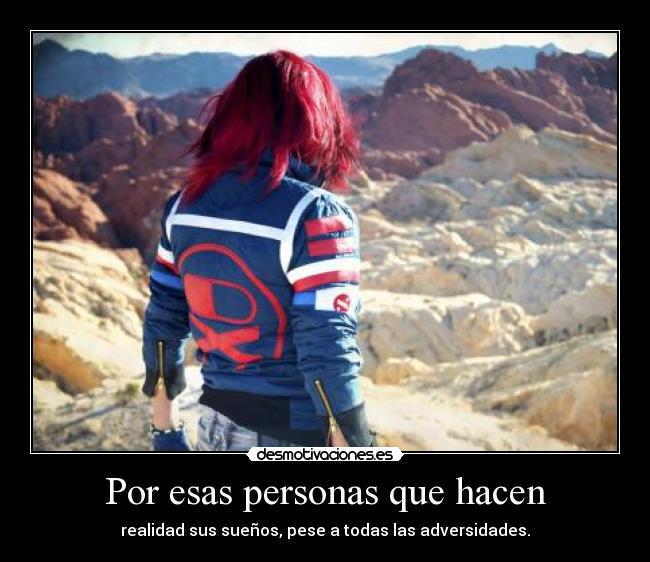 Por esas personas que hacen - 