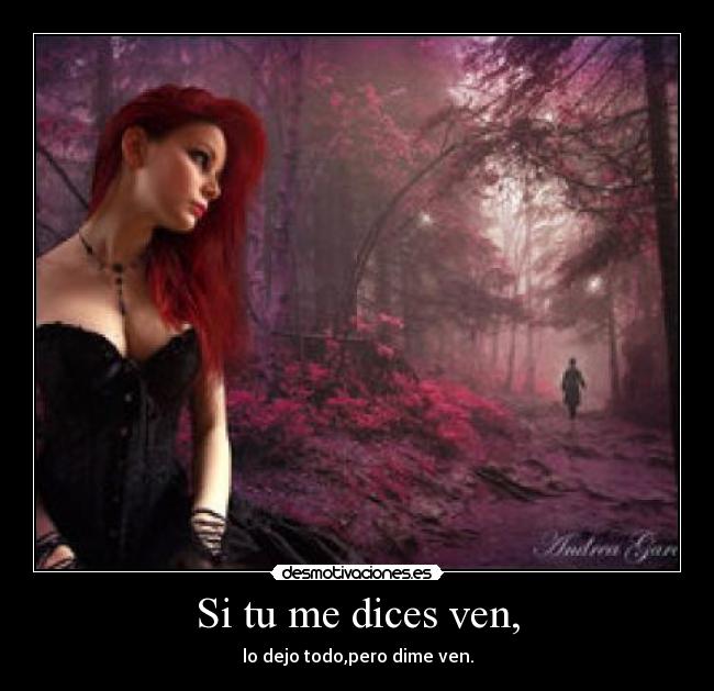 Si tu me dices ven, - 