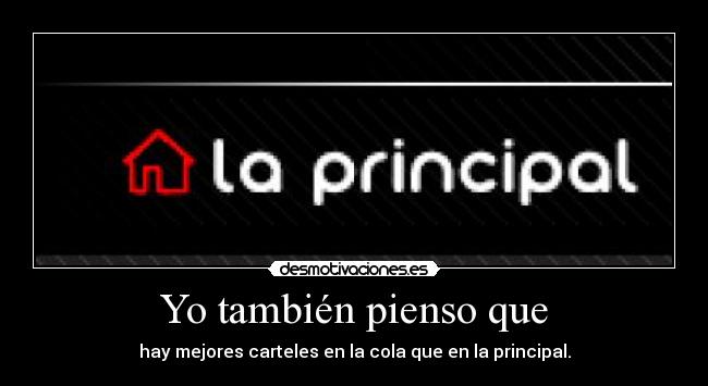 Yo también pienso que -