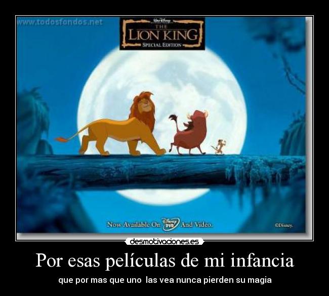 Por esas películas de mi infancia - que por mas que uno las vea nunca pierden su magia