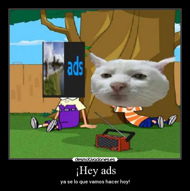 ¡Hey ads -