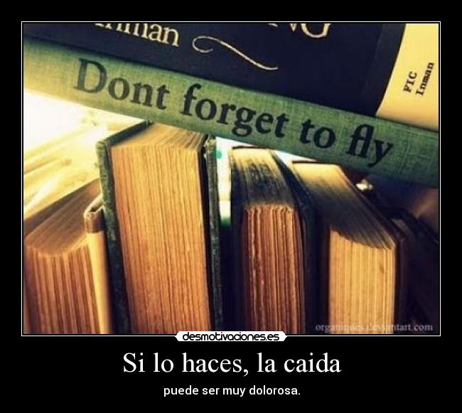Si lo haces, la caida -