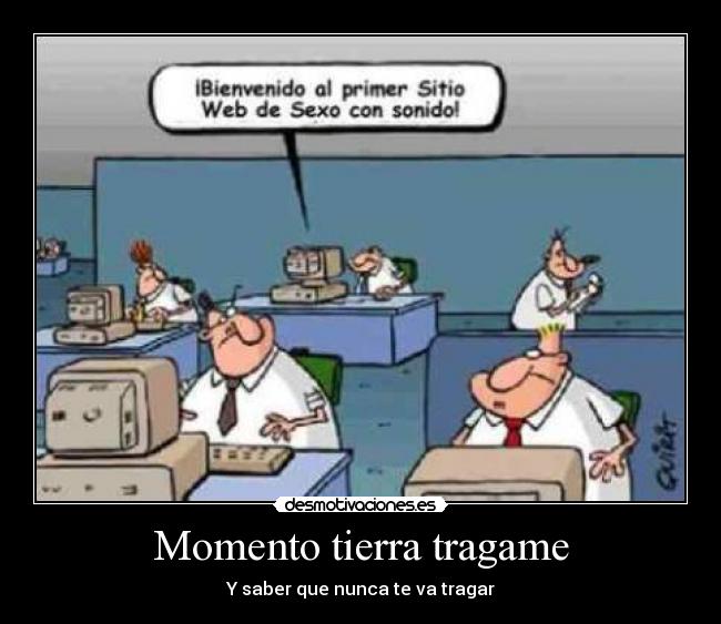 Momento tierra tragame -