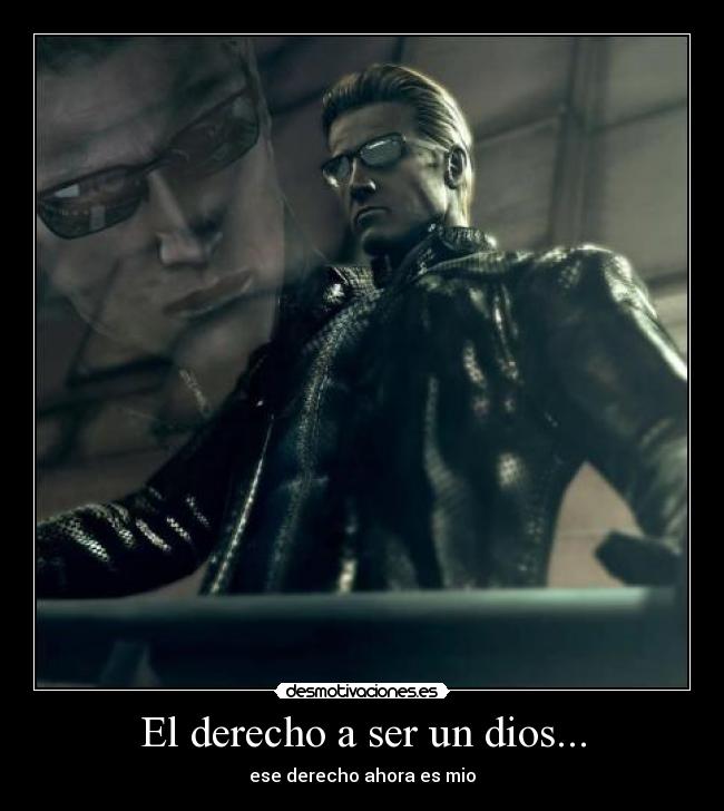 El derecho a ser un dios... - ese derecho ahora es mio