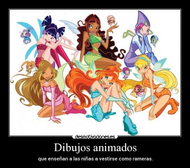 Dibujos animados - que enseñan a las niñas a vestirse como rameras.