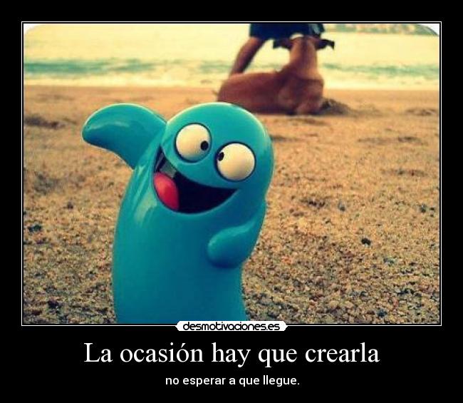 La ocasión hay que crearla -