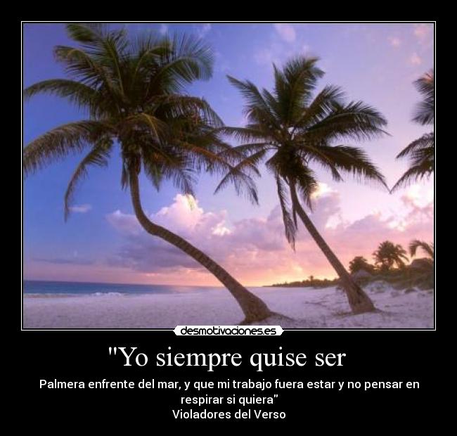 Yo siempre quise ser -