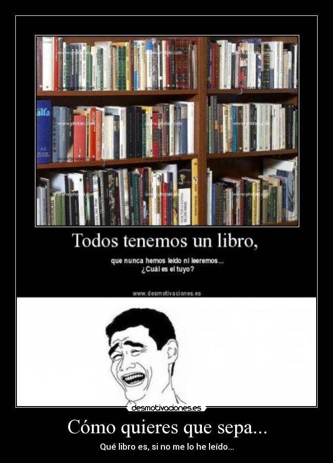 Cómo quieres que sepa... - Qué libro es, si no me lo he leído...