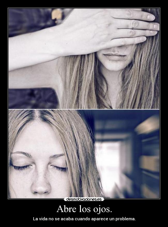 Abre los ojos. - 