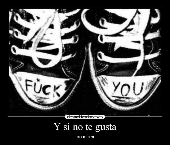 carteles gusta mires paolobs1 desmotivaciones