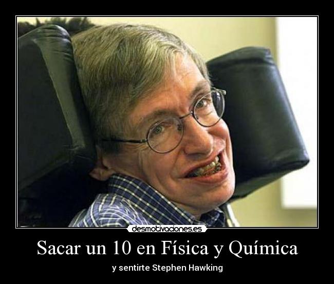 Sacar un 10 en Física y Química - y sentirte Stephen Hawking