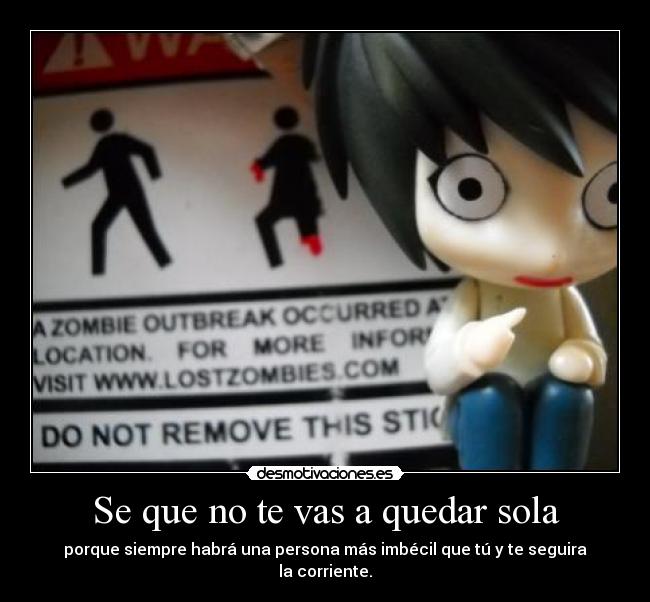 Se que no te vas a quedar sola - 