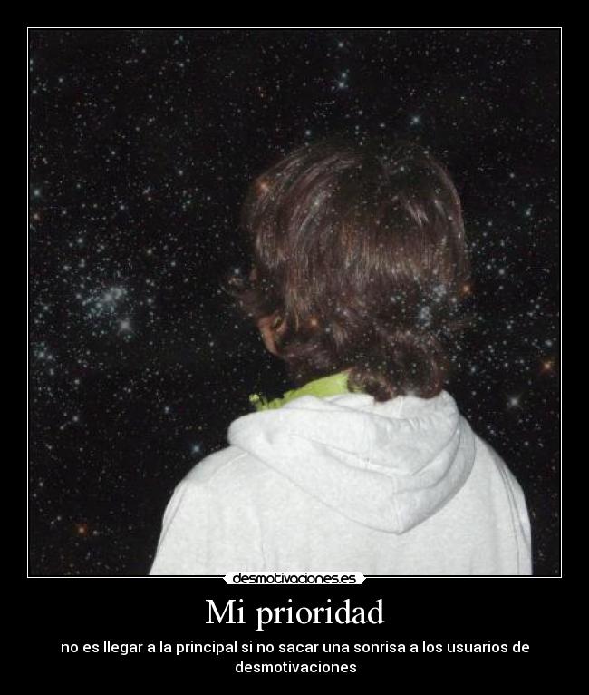 Mi prioridad - no es llegar a la principal si no sacar una sonrisa a los usuarios de desmotivaciones