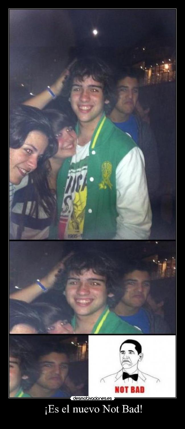 ¡Es el nuevo Not Bad! -