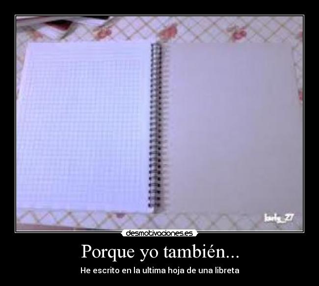 Porque yo también... -