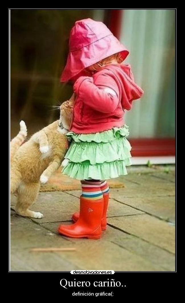 Quiero cariño.. - 